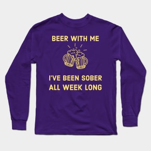 Beer with me Long Sleeve T-Shirt